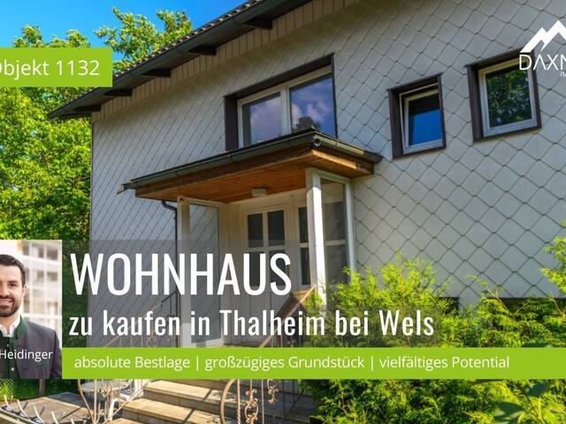 Immobilie in Thalheim bei Wels - Seltene Gelegenheit in Bestlage - Wohnhaus mit großem Grundstück und außergewöhnlichem Entwicklungspotenzial - Bild 0