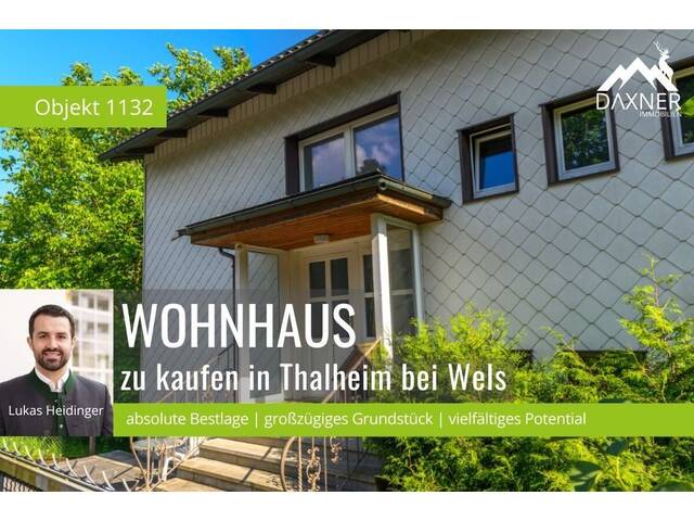 Immobilie in Thalheim bei Wels - Seltene Gelegenheit in Bestlage - Wohnhaus mit großem Grundstück und außergewöhnlichem Entwicklungspotenzial - Bild 3